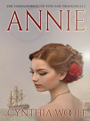 cover image of Annie, Die Versandbräute von San Francisco, Buch 2